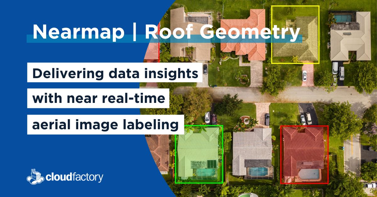 Nearmap  Roof Geometry : Delivering data insights with near real-time labeling of 3D models